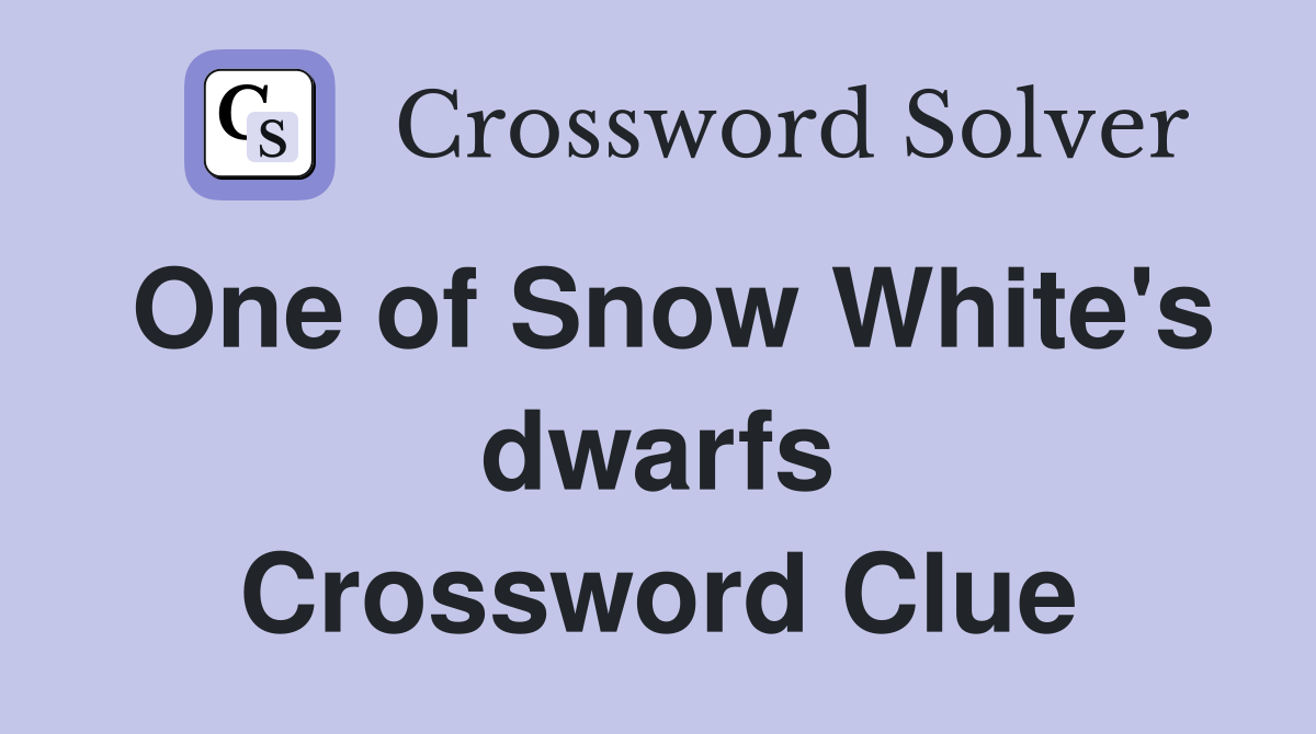 One of Snow White's dwarfs Crossword Clue Answers Crossword Solver